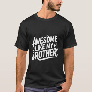 T-shirt Frère génial comme mon frère