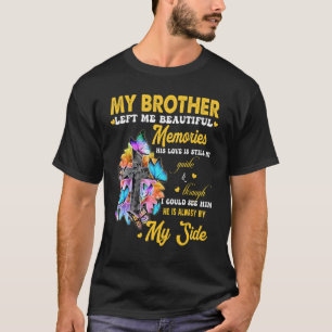 T-shirt Frère M'A Laissé De Beaux Souvenirs Son Amour Touj