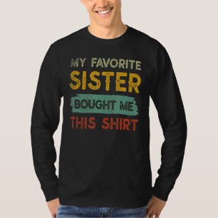 T-shirt Frère Ma Soeur Favorite M'A Acheté Ça