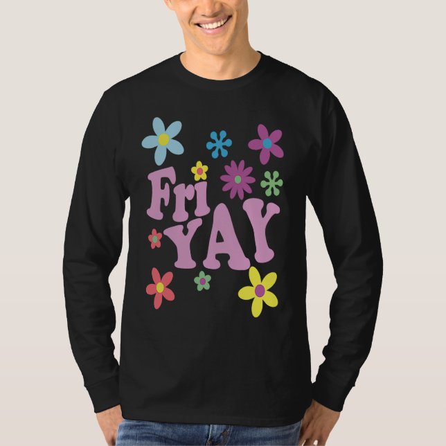 T-shirt Fri Yay Happy Friday  Teacher TGIF Friyay School (Devant)