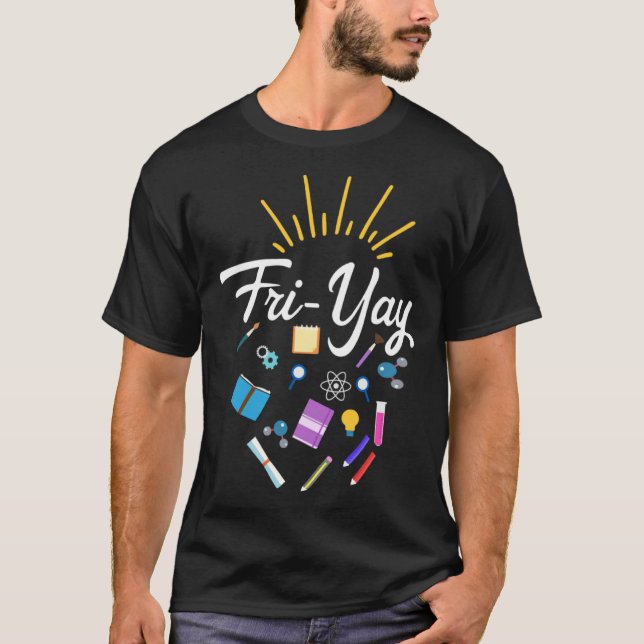 T-shirt Fri Yay Teacher Weekend Back To School  Friday (Devant)