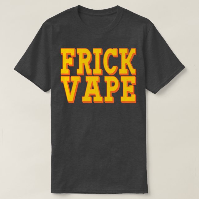 T-shirt Frick Vape (Design devant)