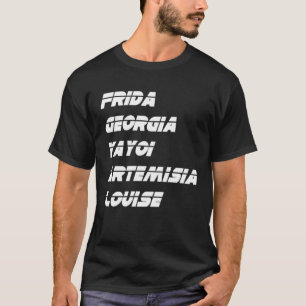 T-shirt Frida Georgia Yayoi Artemisia Louise Artiste Movem