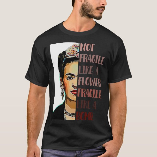 T-shirt FRIDA KAHLO - Pas fragile comme une fleur classiqu (Devant)