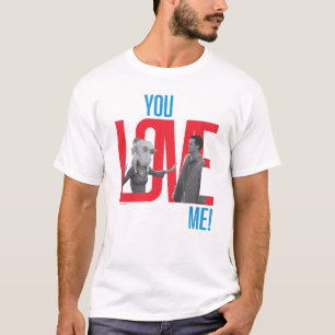 T-shirt FRIENDS™ Citation You Love Me