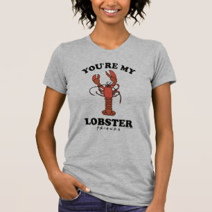 T-shirt FRIENDS™  Tu es mon homard