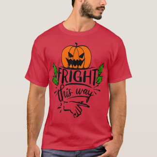T-shirt Fright this Way 