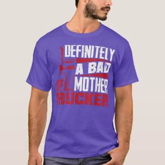 T-shirt Fright Truck Driving Trucker Definitely A Bad Moth