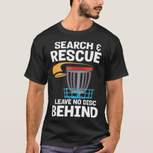 T-shirt Frisbee Player Golfer I Disk Golf Search and Rescu
