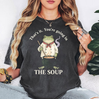 T-shirt Frog Chef Soup That's It You're Going In