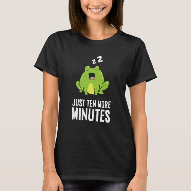 T-shirt Frog Just Ten More Minutes Snooze Alarm Clock Frog (Devant)