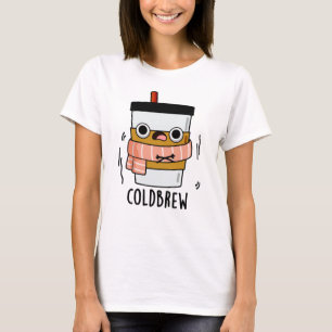 T-shirt Froid Brew Funny Congélateur de café Pun