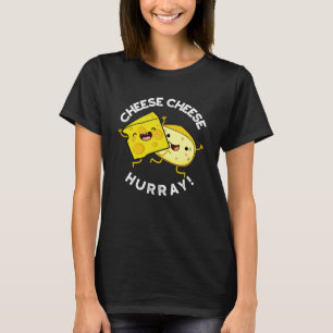 T-shirt Fromage Hurray Funny Cheese Pun Dark BG