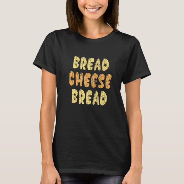 T-shirt Fromage Pain Alimentation de mangeur Graphique (Devant)