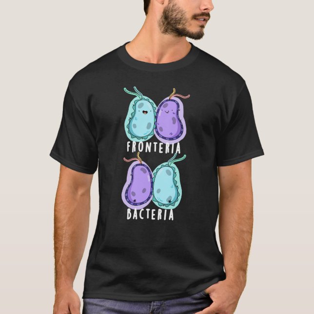 T-shirt Fronteria Bactéries Drôle Biologie Pun Dark BG (Devant)