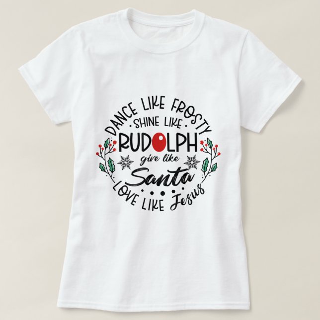 T-shirt Frosty Rudolph Père Noël Amour Comme Jésus Chr Rel (Design devant)