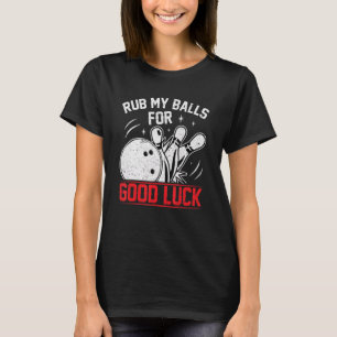 T-shirt Frottez Mes Boules Pour Bonne Chance Funny Bowler 