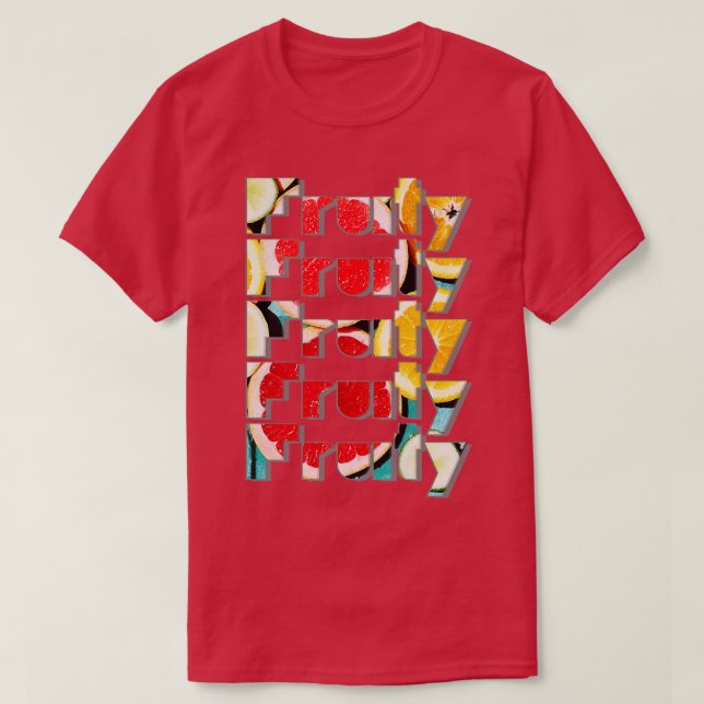 T-shirt Fruité Fruité Fruité Fruité Fruité Fruité (Design devant)