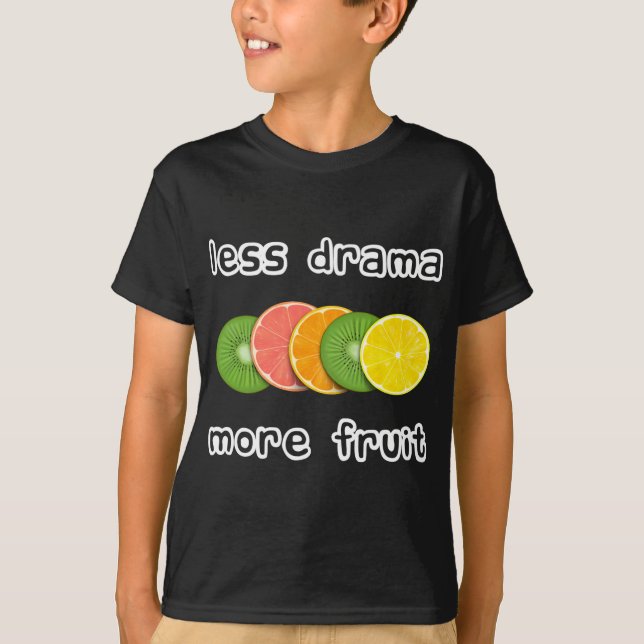 T-shirt Fruits coupés - Moins de drame plus de fruits (Devant)