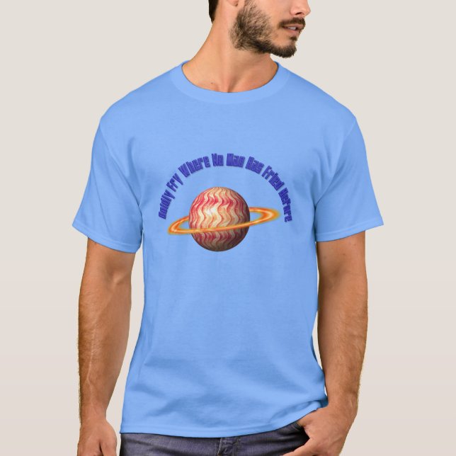 T-shirt Fry Boldy Là Où Aucun Homme N'A Frit Avant (Devant)