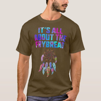 T-shirt Frybread Lover Son Tout Sur Frybread Frybread Fryb
