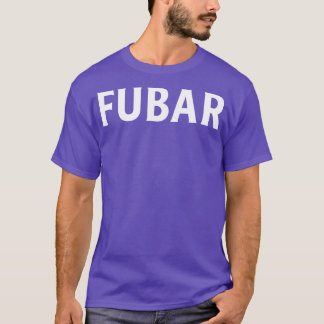 T-SHIRT FUBAR 1