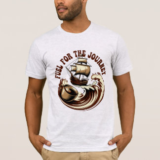 T-shirt Fuel for the Journey Coffee Design