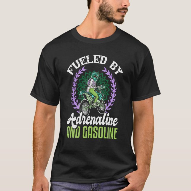 T-shirt Fueled by adrenaline and gasoline! Funny female mo (Devant)