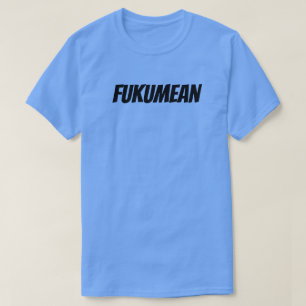 T-SHIRT FUKUMEAN