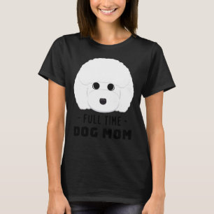 T-shirt Full Time Dog Maman Toy Poodle
