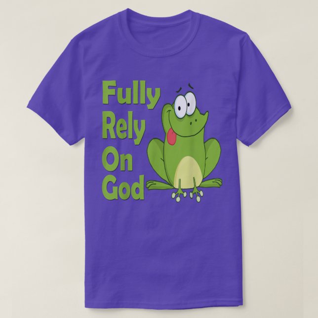 T-shirt Fully Rely on God FROG Christian Product  (Design devant)