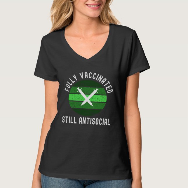 T-shirt Fully Vaccinated Still Antisocial   Cute 20202021 (Devant)