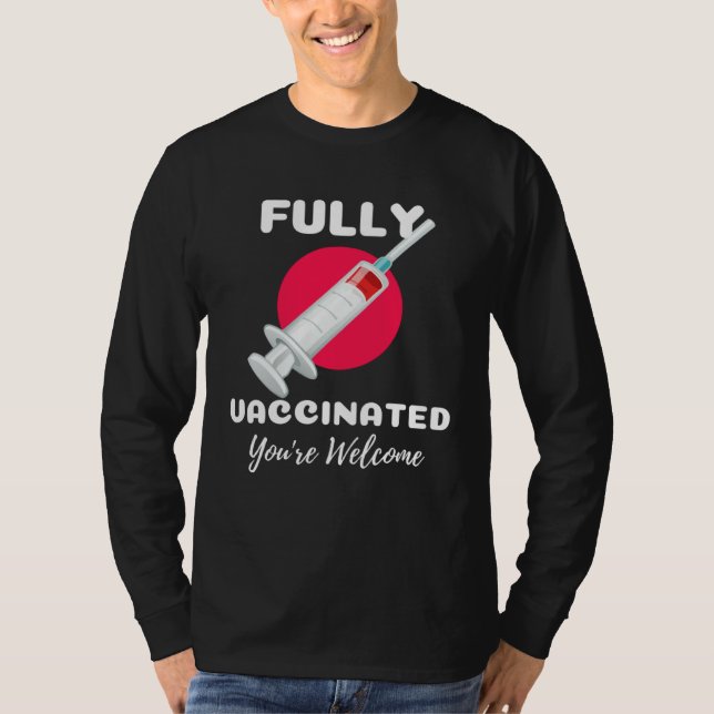 T-shirt Fully Vaccinated You re Welcome Pro Vaccination Vi (Devant)