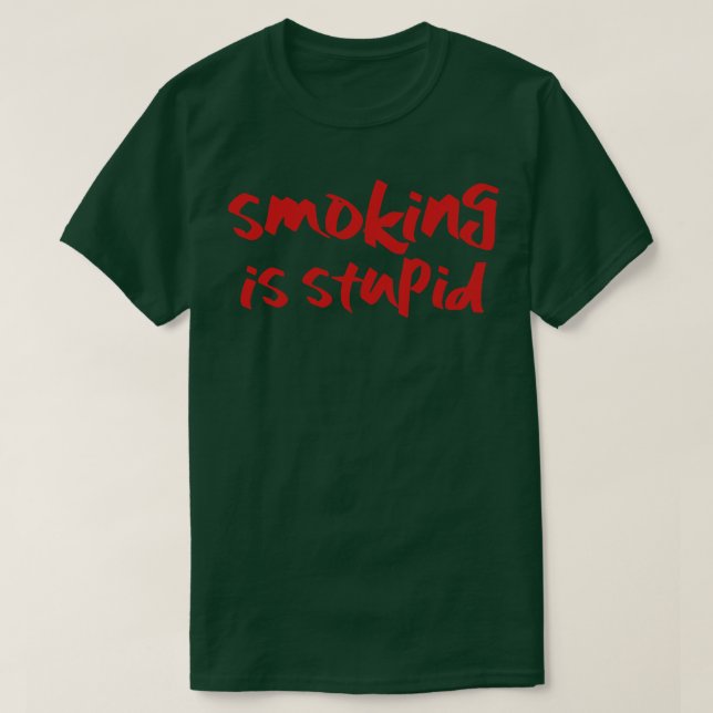 T-shirt Fumer est stupide (Design devant)