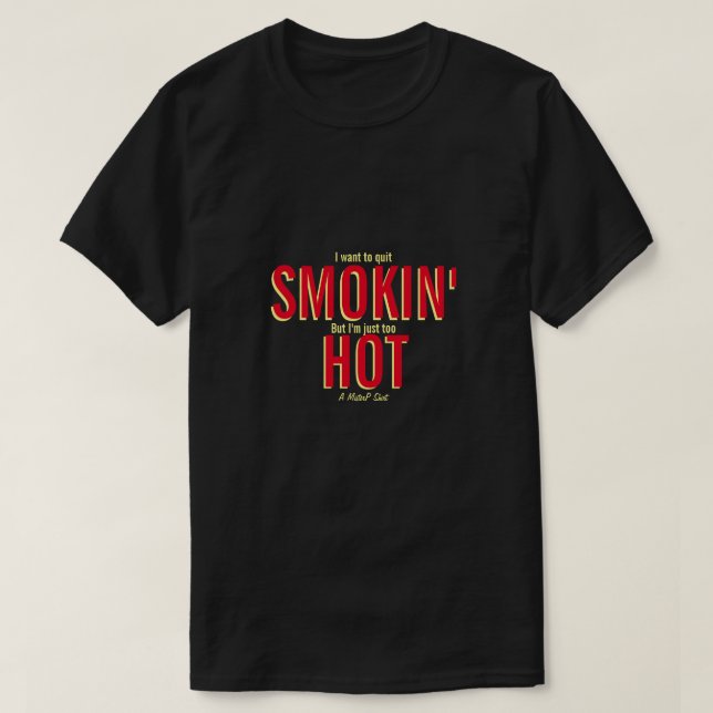 T-shirt Fumer' Hot - Une chemise MisterP (Design devant)