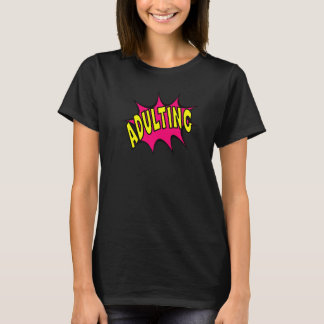 T-shirt Fun Adulting Graphic