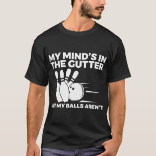 T-shirt Fun Bowling My Mind's in the Gutter Mais My Balls 