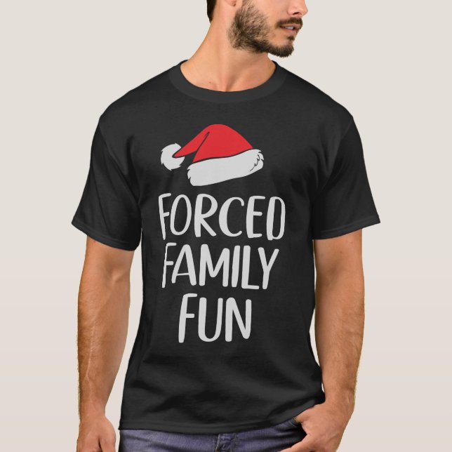 T-shirt Fun de famille forcé Sarcastique Noël drôle (Devant)