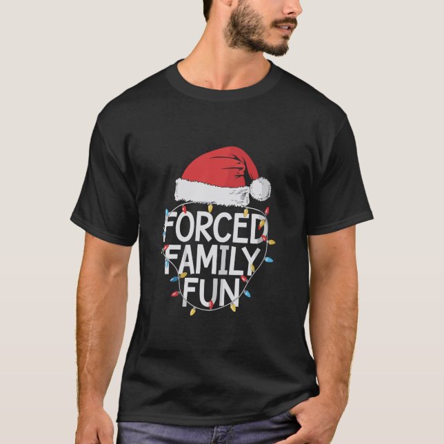 T-shirt Fun de famille forcé Sarcastique Noël drôle (Devant)