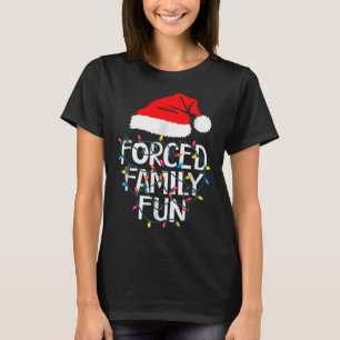 T-shirt Fun de famille forcé Sarcastique Noël drôle
