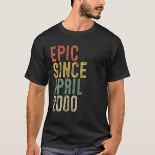 T-shirt Fun Epic depuis Avril 2000 20e Anniversaire Cadeau