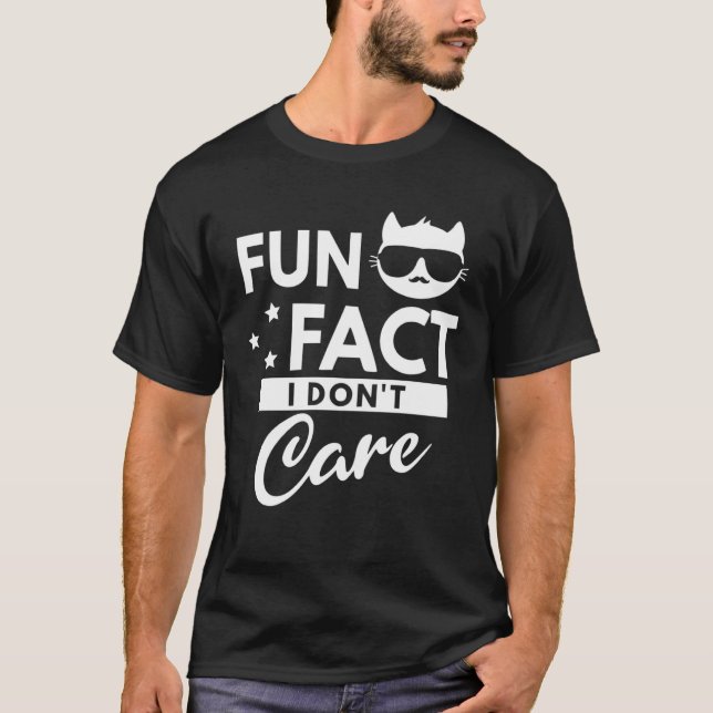 T-shirt Fun Fact I Don t Care (Devant)