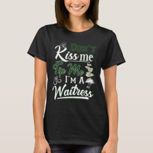 T-shirt Fun Irish Day Don't Kiss Me Astuce Je suis une ser
