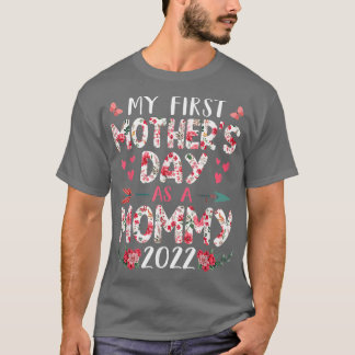 T-shirt Fun My First Mother's Day As A Mommy Flowers 2022