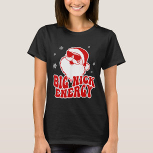 T-shirt Fun Noël Big Nick Energy Père Noël Naughty Adulte 