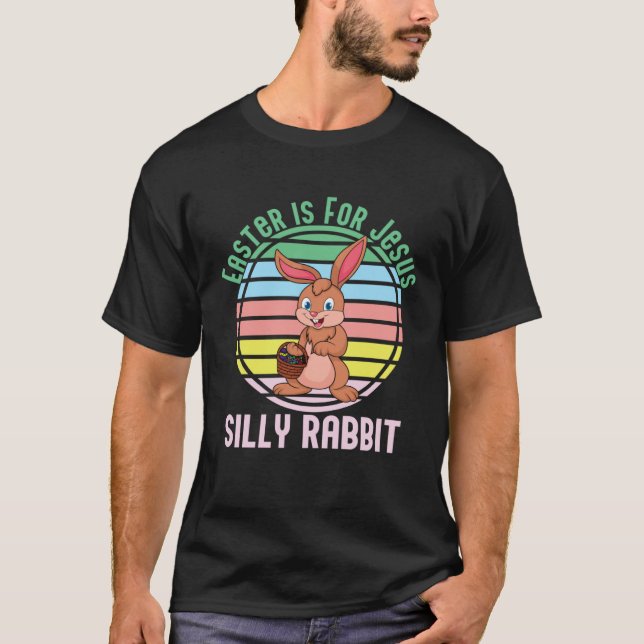 T-shirt Fun Retro Easter Is For Jesus Silly Rabbit (Devant)