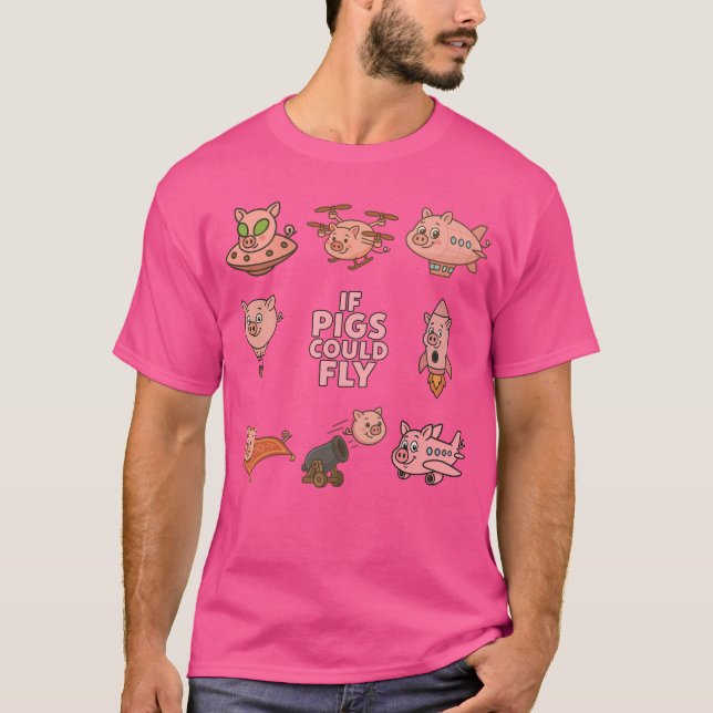 T-shirt Fun T-Shirt, amazing 'if pigs could fly' design. (Devant)