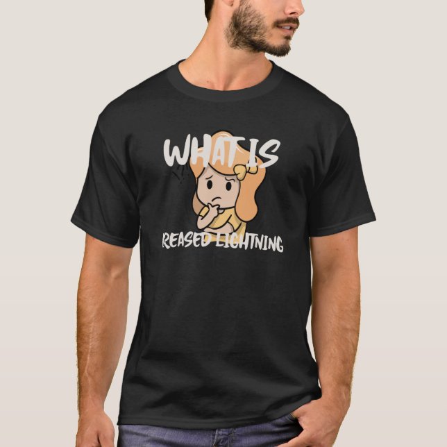 T-shirt Fun What Is Greased Lightning  1 (Devant)