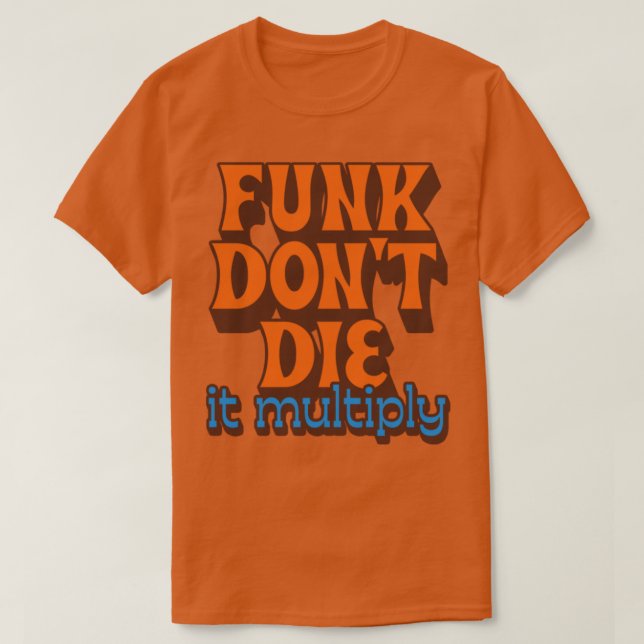 T-shirt Funk Die It Multiplier1 (Design devant)