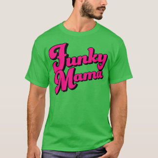 T-shirt Funky Mama Cool Maman Fête des mères Cadeau